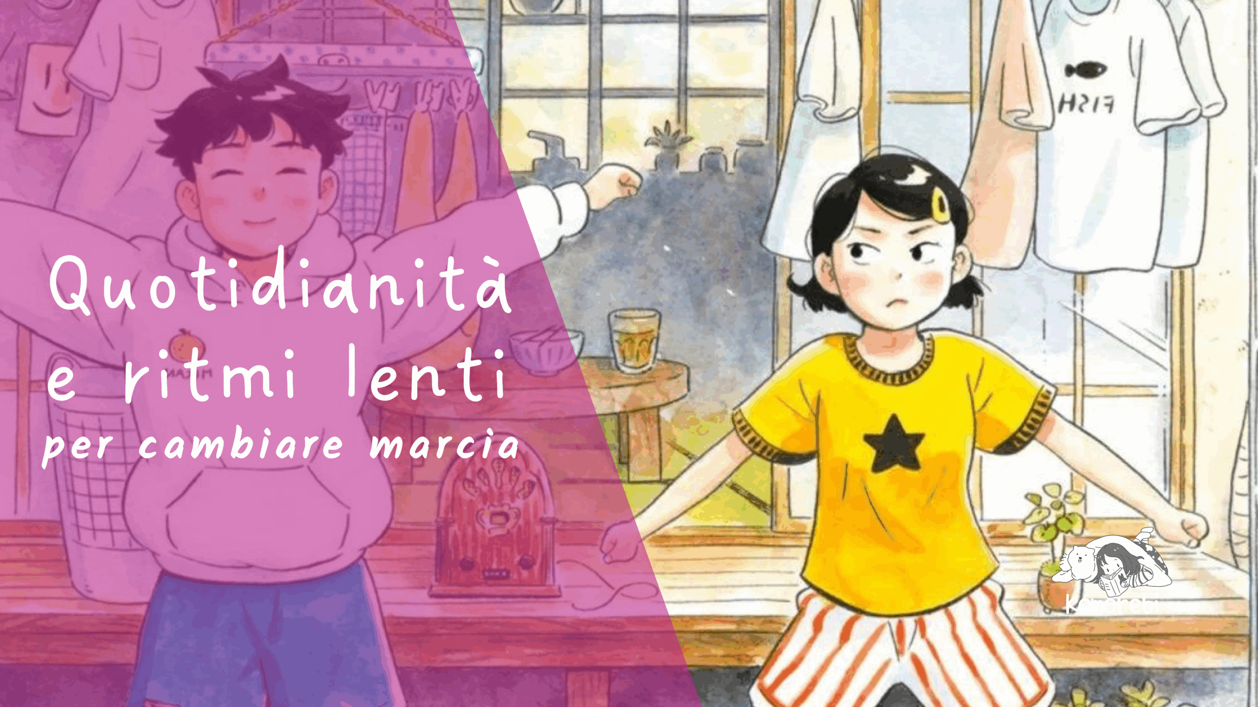 Quotidianità e ritmi lenti per cambiare marcia