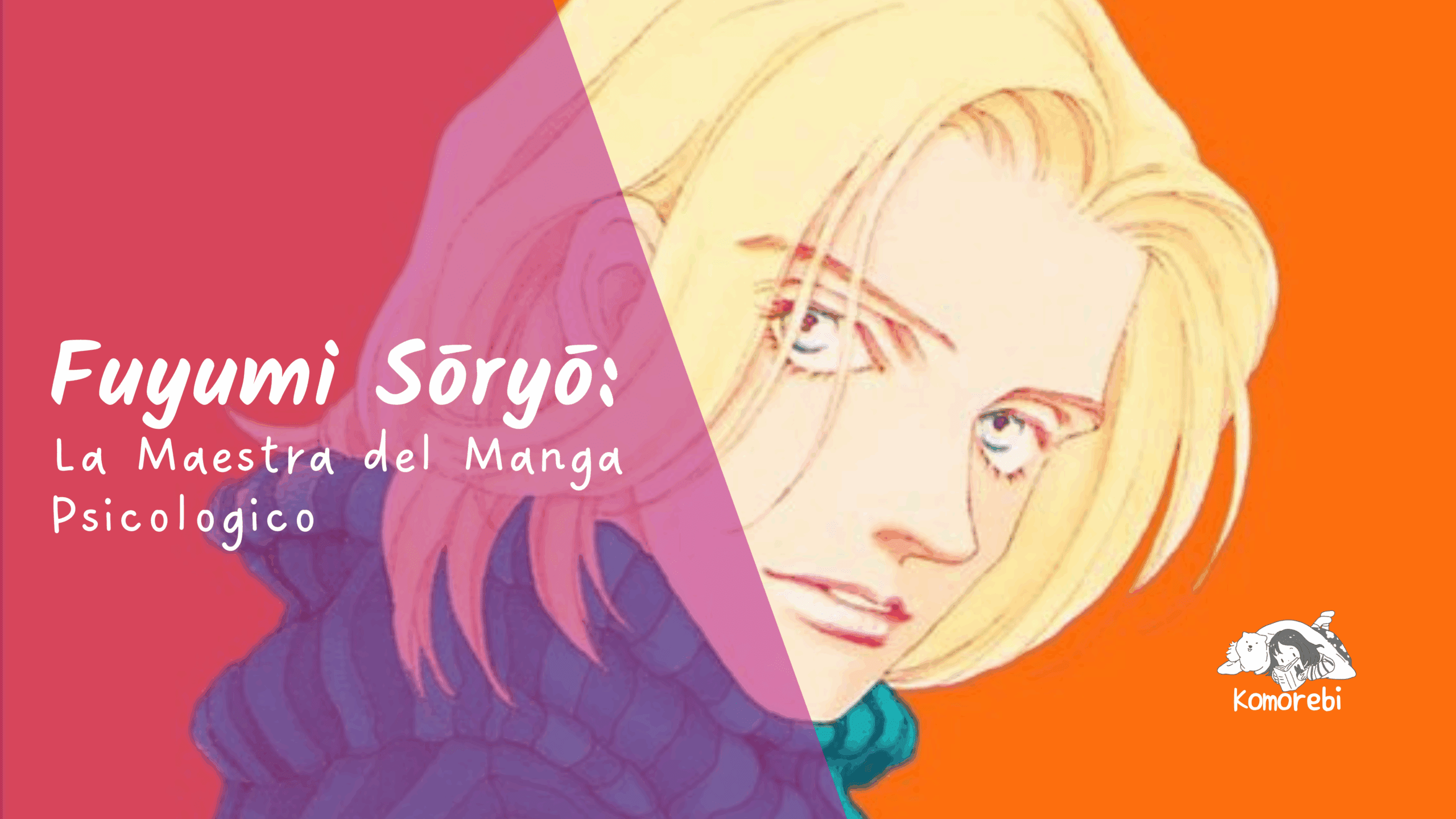 Fuyumi Sōryō: La Maestra del Manga Psicologico