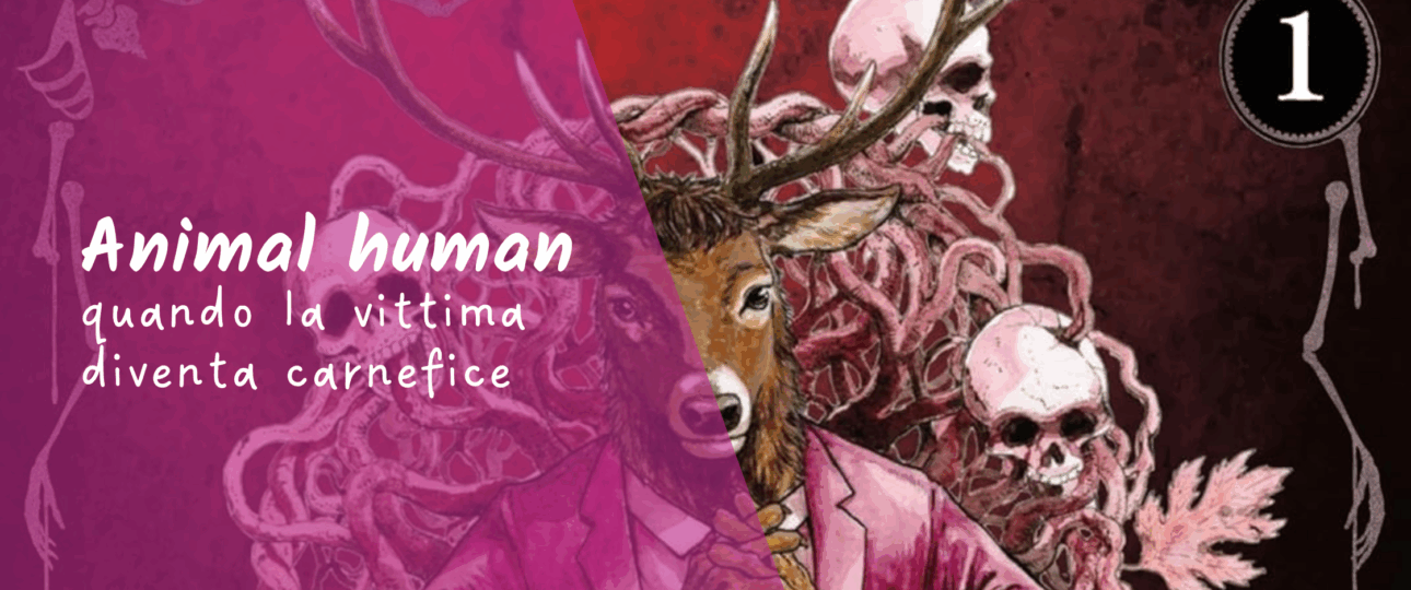 Animal human: quando la vittima diventa carnefice