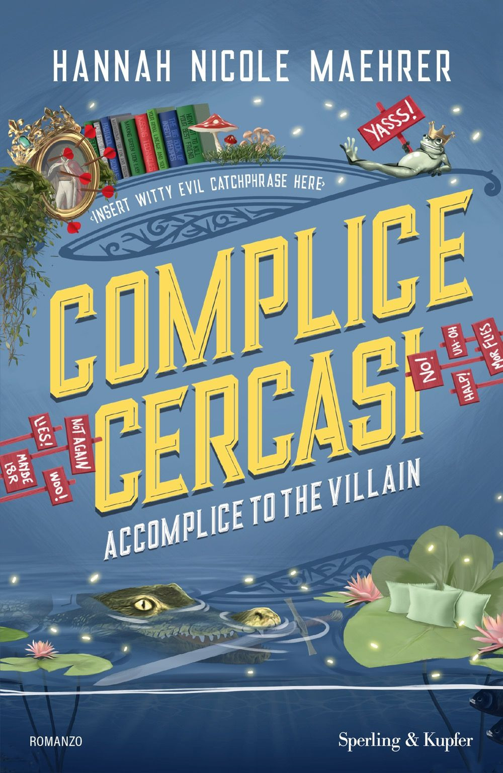 Complice cercasi. Accomplice to the villain