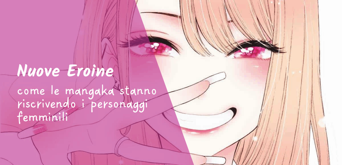 Nuove Eroine: come le mangaka stanno riscrivendo i personaggi femminili