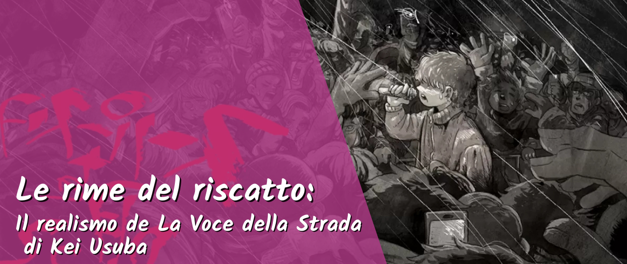 Le rime del riscatto: Il realismo de La Voce della Strada di Kei Usuba