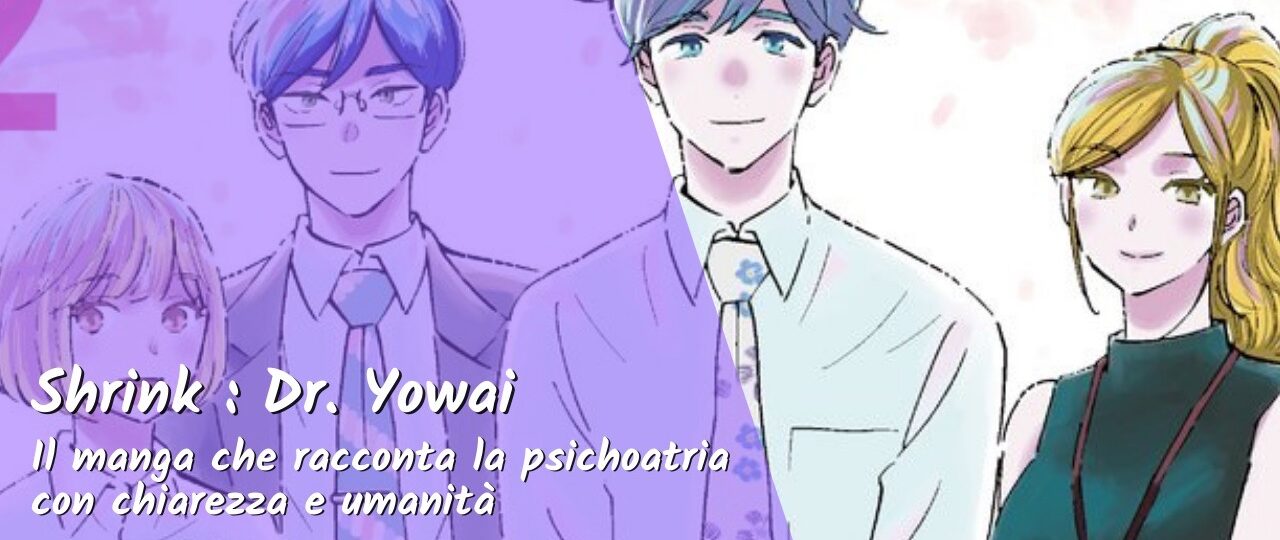 Shrink – Dr. Yowai: il manga che racconta la psichiatria con chiarezza e umanità